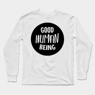 Good Human being stamp Long Sleeve T-Shirt